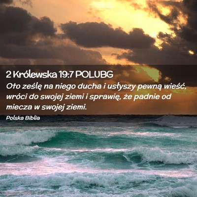 Picture 02 - 2 Królewska 19:7 POLUBG - Oto ześlę na niego ducha i usłyszy pewną - Bible Verse Picture