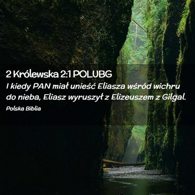 Picture 02 - 2 Królewska 2:1 POLUBG - I kiedy PAN miał unieść Eliasza wśród wichru - Bible Verse Picture
