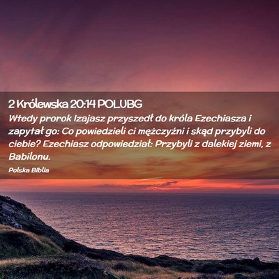 Picture 02 - 2 Królewska 20:14 POLUBG - Wtedy prorok Izajasz przyszedł do króla - Bible Verse Picture