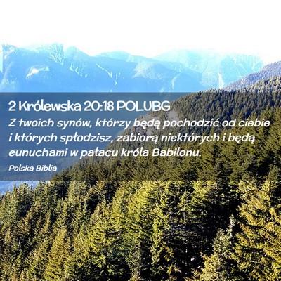 Picture 02 - 2 Królewska 20:18 POLUBG - Z twoich synów, którzy będą pochodzić od - Bible Verse Picture