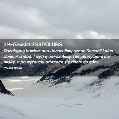 Picture 02 - 2 Królewska 21:13 POLUBG - Rozciągnę bowiem nad Jerozolimą sznur Samarii - Bible Verse Picture