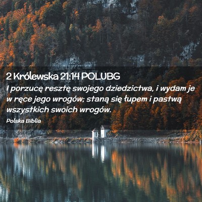 Picture 02 - 2 Królewska 21:14 POLUBG - I porzucę resztę swojego dziedzictwa, i wydam - Bible Verse Picture