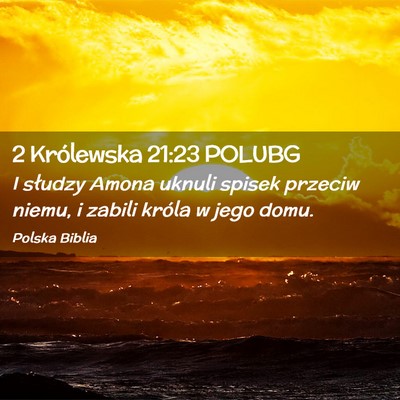 Picture 02 - 2 Królewska 21:23 POLUBG - I słudzy Amona uknuli spisek przeciw niemu, i - Bible Verse Picture