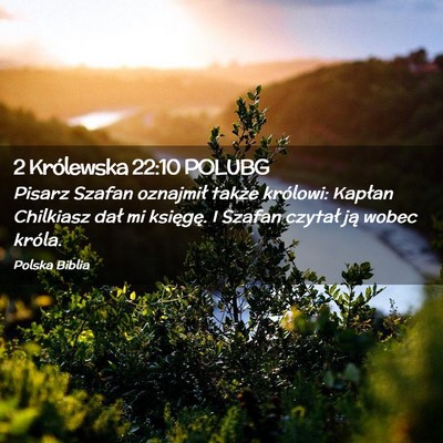 Picture 02 - 2 Królewska 22:10 POLUBG - Pisarz Szafan oznajmił także królowi: Kapłan - Bible Verse Picture