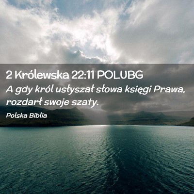 Picture 02 - 2 Królewska 22:11 POLUBG - A gdy król usłyszał słowa księgi Prawa, - Bible Verse Picture