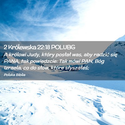Picture 02 - 2 Królewska 22:18 POLUBG - A królowi Judy, który posłał was, aby radzić - Bible Verse Picture