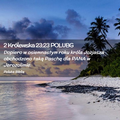 Picture 02 - 2 Królewska 23:23 POLUBG - Dopiero w osiemnastym roku króla Jozjasza - Bible Verse Picture