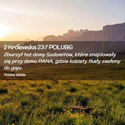 Picture 02 - 2 Królewska 23:7 POLUBG - Zburzył też domy Sodomitów, które znajdowały - Bible Verse Picture