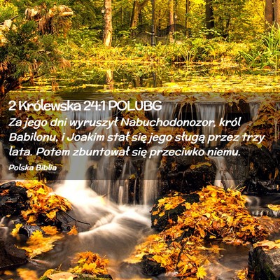 Picture 02 - 2 Królewska 24:1 POLUBG - Za jego dni wyruszył Nabuchodonozor, król - Bible Verse Picture