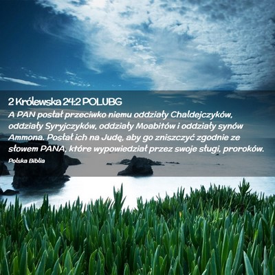 Picture 02 - 2 Królewska 24:2 POLUBG - A PAN posłał przeciwko niemu oddziały - Bible Verse Picture
