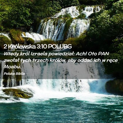 Picture 02 - 2 Królewska 3:10 POLUBG - Wtedy król Izraela powiedział: Ach! Oto PAN - Bible Verse Picture