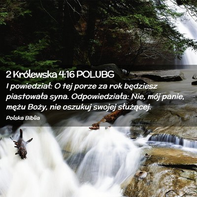Picture 02 - 2 Królewska 4:16 POLUBG - I powiedział: O tej porze za rok będziesz - Bible Verse Picture