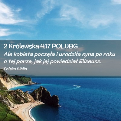 Picture 02 - 2 Królewska 4:17 POLUBG - Ale kobieta poczęła i urodziła syna po roku o - Bible Verse Picture