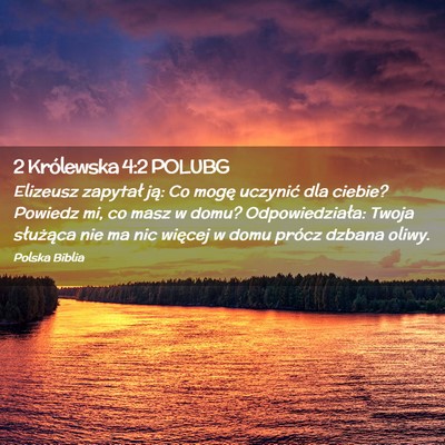 Picture 02 - 2 Królewska 4:2 POLUBG - Elizeusz zapytał ją: Co mogę uczynić dla - Bible Verse Picture