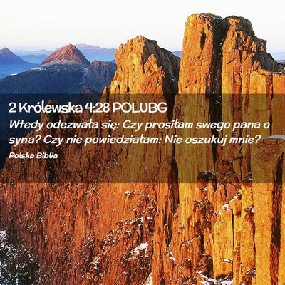 Picture 02 - 2 Królewska 4:28 POLUBG - Wtedy odezwała się: Czy prosiłam swego pana o - Bible Verse Picture