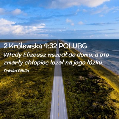 Picture 02 - 2 Królewska 4:32 POLUBG - Wtedy Elizeusz wszedł do domu, a oto zmarły - Bible Verse Picture