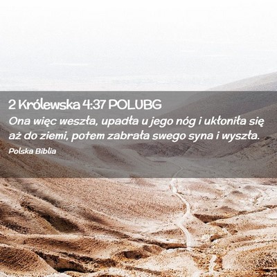 Picture 02 - 2 Królewska 4:37 POLUBG - Ona więc weszła, upadła u jego nóg i - Bible Verse Picture