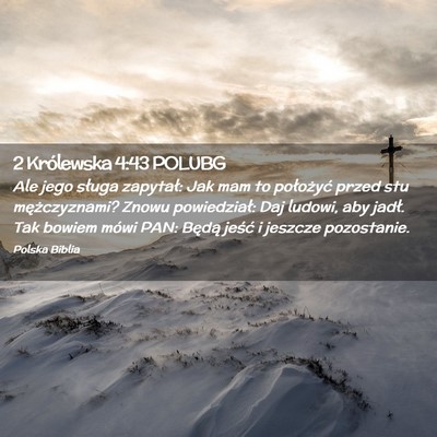 Picture 02 - 2 Królewska 4:43 POLUBG - Ale jego sługa zapytał: Jak mam to położyć - Bible Verse Picture