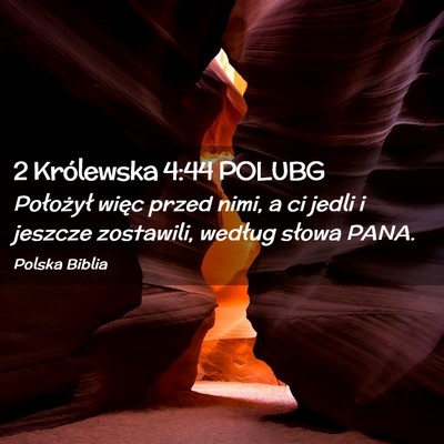 Picture 02 - 2 Królewska 4:44 POLUBG - Położył więc przed nimi, a ci jedli i jeszcze - Bible Verse Picture