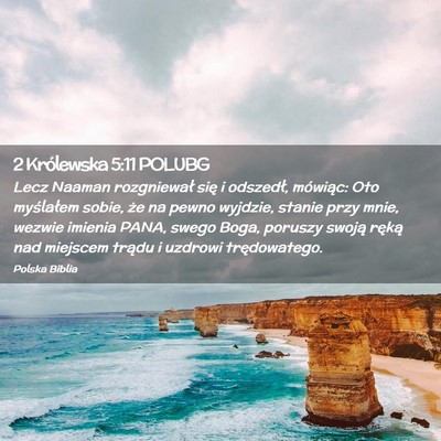 Picture 02 - 2 Królewska 5:11 POLUBG - Lecz Naaman rozgniewał się i odszedł, - Bible Verse Picture