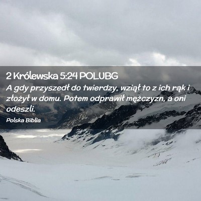 Picture 02 - 2 Królewska 5:24 POLUBG - A gdy przyszedł do twierdzy, wziął to z ich - Bible Verse Picture