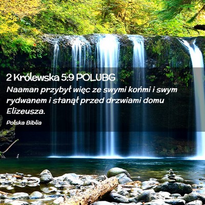 Picture 02 - 2 Królewska 5:9 POLUBG - Naaman przybył więc ze swymi końmi i swym - Bible Verse Picture