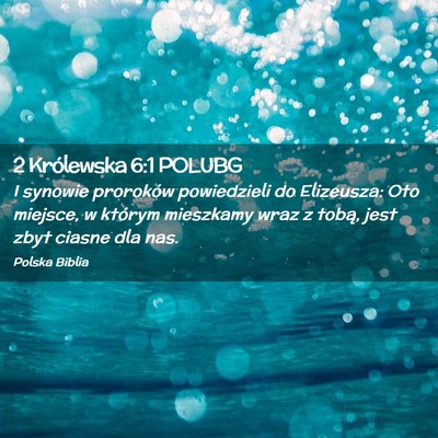 Picture 02 - 2 Królewska 6:1 POLUBG - I synowie proroków powiedzieli do Elizeusza: Oto - Bible Verse Picture