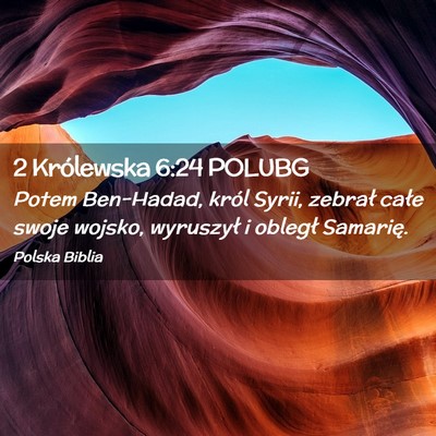Picture 02 - 2 Królewska 6:24 POLUBG - Potem Ben-Hadad, król Syrii, zebrał całe swoje - Bible Verse Picture