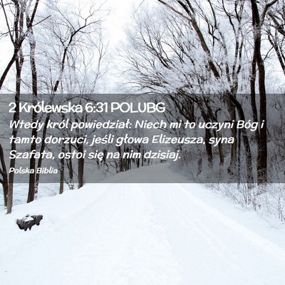 Picture 02 - 2 Królewska 6:31 POLUBG - Wtedy król powiedział: Niech mi to uczyni Bóg - Bible Verse Picture
