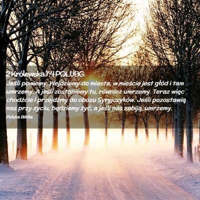 Picture 02 - 2 Królewska 7:4 POLUBG - Jeśli powiemy: Wejdziemy do miasta, w mieście - Bible Verse Picture