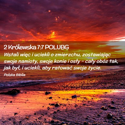 Picture 02 - 2 Królewska 7:7 POLUBG - Wstali więc i uciekli o zmierzchu, zostawiając - Bible Verse Picture