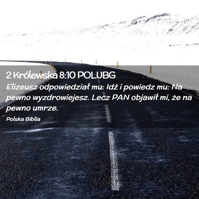 Picture 02 - 2 Królewska 8:10 POLUBG - Elizeusz odpowiedział mu: Idź i powiedz mu: Na - Bible Verse Picture