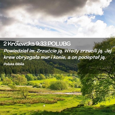 Picture 02 - 2 Królewska 9:33 POLUBG - Powiedział im: Zrzućcie ją. Wtedy zrzucili - Bible Verse Picture