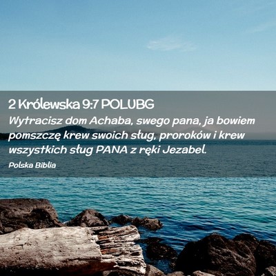 Picture 02 - 2 Królewska 9:7 POLUBG - Wytracisz dom Achaba, swego pana, ja bowiem - Bible Verse Picture