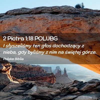 Picture 02 - 2 Piotra 1:18 POLUBG - I słyszeliśmy ten głos dochodzący z nieba, - Bible Verse Picture