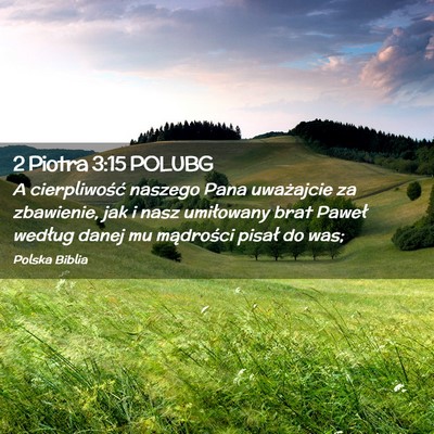 Picture 02 - 2 Piotra 3:15 POLUBG - A cierpliwość naszego Pana uważajcie za - Bible Verse Picture