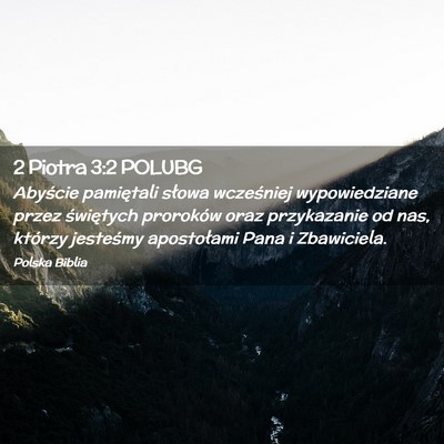 Picture 02 - 2 Piotra 3:2 POLUBG - Abyście pamiętali słowa wcześniej - Bible Verse Picture