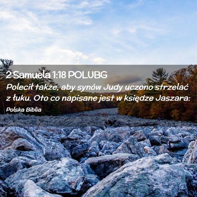 Picture 02 - 2 Samuela 1:18 POLUBG - Polecił także, aby synów Judy uczono strzelać - Bible Verse Picture
