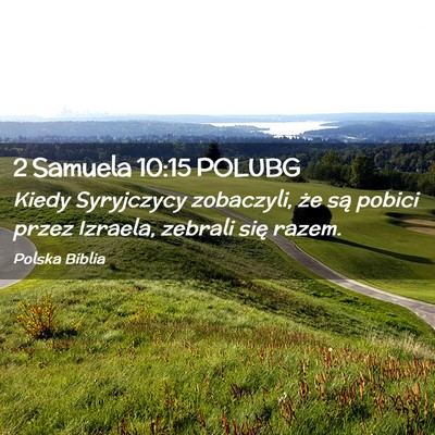 Picture 02 - 2 Samuela 10:15 POLUBG - Kiedy Syryjczycy zobaczyli, że są pobici przez - Bible Verse Picture