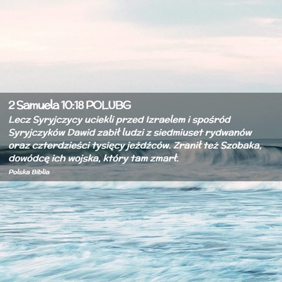 Picture 02 - 2 Samuela 10:18 POLUBG - Lecz Syryjczycy uciekli przed Izraelem i - Bible Verse Picture