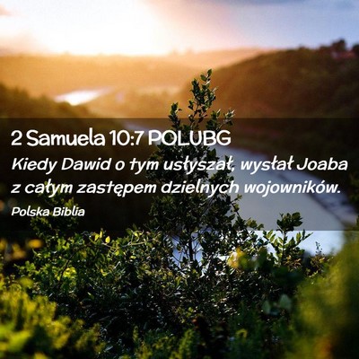 Picture 02 - 2 Samuela 10:7 POLUBG - Kiedy Dawid o tym usłyszał, wysłał Joaba z - Bible Verse Picture
