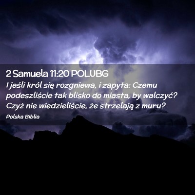 Picture 02 - 2 Samuela 11:20 POLUBG - I jeśli król się rozgniewa, i zapyta: Czemu - Bible Verse Picture