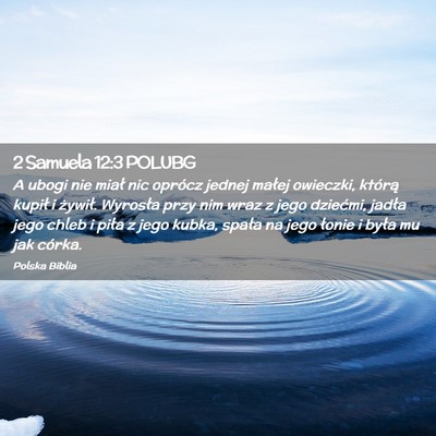 Picture 02 - 2 Samuela 12:3 POLUBG - A ubogi nie miał nic oprócz jednej małej - Bible Verse Picture