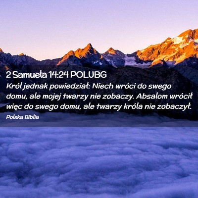 Picture 02 - 2 Samuela 14:24 POLUBG - Król jednak powiedział: Niech wróci do swego - Bible Verse Picture