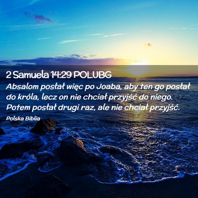 Picture 02 - 2 Samuela 14:29 POLUBG - Absalom posłał więc po Joaba, aby ten go - Bible Verse Picture