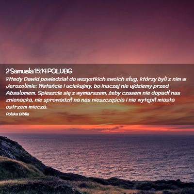 Picture 02 - 2 Samuela 15:14 POLUBG - Wtedy Dawid powiedział do wszystkich swoich - Bible Verse Picture