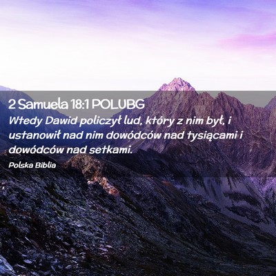 Picture 02 - 2 Samuela 18:1 POLUBG - Wtedy Dawid policzył lud, który z nim był, i - Bible Verse Picture
