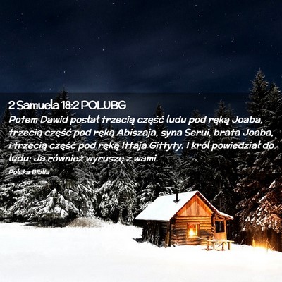 Picture 02 - 2 Samuela 18:2 POLUBG - Potem Dawid posłał trzecią część ludu pod - Bible Verse Picture