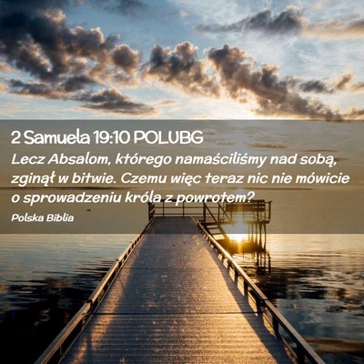 Picture 02 - 2 Samuela 19:10 POLUBG - Lecz Absalom, którego namaściliśmy nad sobą, - Bible Verse Picture