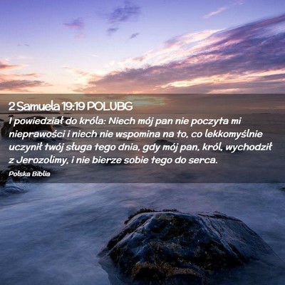 Picture 02 - 2 Samuela 19:19 POLUBG - I powiedział do króla: Niech mój pan nie - Bible Verse Picture